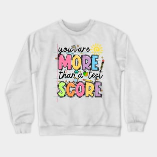 You Are More Than A Test Score Crewneck Sweatshirt